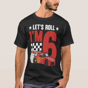 Camiseta Vamos Roll, eu sou 6 Carro de Corrida de Aniversár