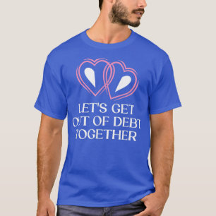 Camiseta Vamos Sair Da Dívida Juntos Com Os Ditos Caseiros 