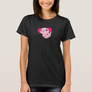 Camiseta Vamos Seja Honesto Eu Estava Louco Antes Dos Axolo