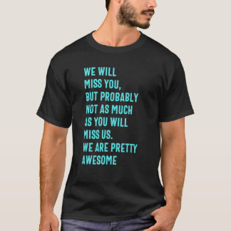 Camiseta Vamos sentir sua falta para colegas de trabalho qu