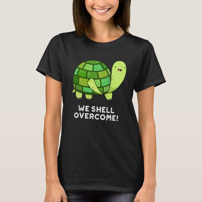 Camiseta Vamos Superar Tortoise Engraçada Pun Escuro BG (Frente)
