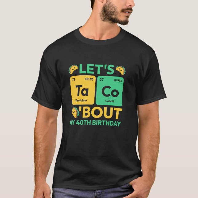 Camiseta Vamos Taco Bout aniversário de 40 anos Periódico C (Frente)