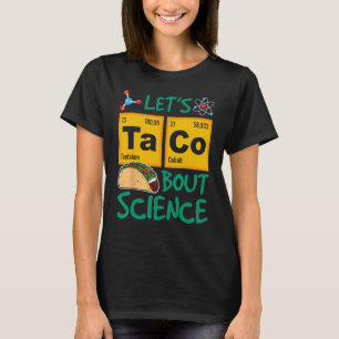 Camiseta Vamos Taco 'Bout Science, Comida Pun, Engraçado Ci