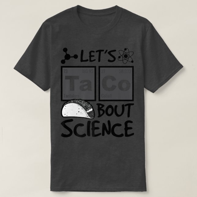 Camiseta Vamos Taco 'Bout Science, Comida Pun, Engraçado Ci (Frente do Design)