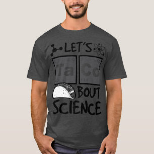 Camiseta Vamos Taco 'Bout Science, Comida Pun, Engraçado Ci