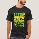 Camiseta Vamos Taco Bout Science Funny Cinco De Mayo<br><div class="desc">Vamos Taco Bout Science Funny Cinco De Mayo</div>