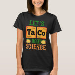 Camiseta Vamos Taco 'Bout Science Pun Science Men Women<br><div class="desc">Vamos Taco 'Bout Science Pun Science Men Women</div>