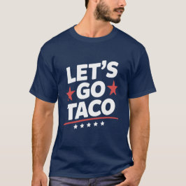 Camiseta Vamos Taco Funny Meme - Patriótico Trump Parody