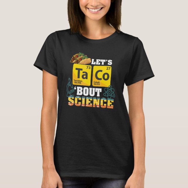 Camiseta Vamos Taco 'sobre Comida de Ciência Pun Engraçado  (Frente)