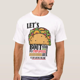 Camiseta Vamos taco sobre como os meus funcionários são eng