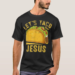 Camiseta Vamos Taco Sobre Jesus Funny Cinco De Mayo Christi
