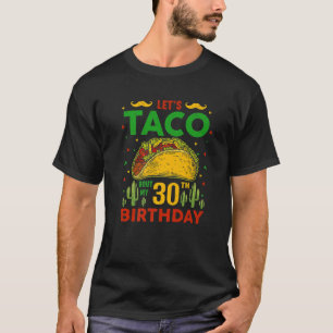 Camiseta Vamos Taco Sobre Meu aniversário de 30 anos Cinco 