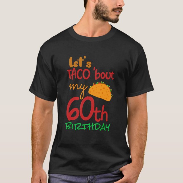 Camiseta Vamos Taco Sobre o meu 60º aniversário do Partido  (Frente)