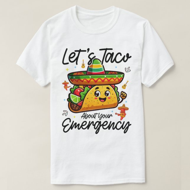 Camiseta Vamos Taco Sobre Sua Emergência Cinco De Mayo Lega (Frente do Design)