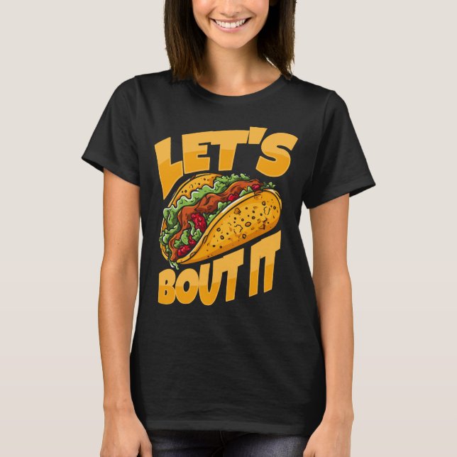 Camiseta Vamos Taco Sobre Ti Engraçado Comida (Frente)