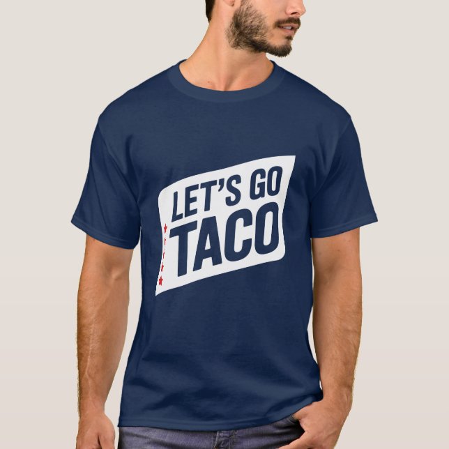Camiseta Vamos Taco - Trump Sempre Chickens Fora de Paródia (Frente)
