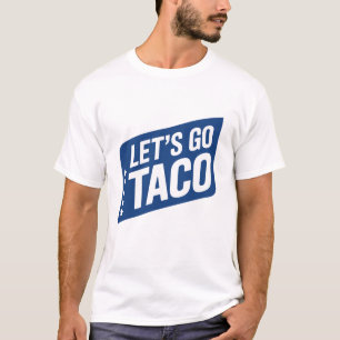 Camiseta Vamos Taco – Trump Sempre Desiste Paródia