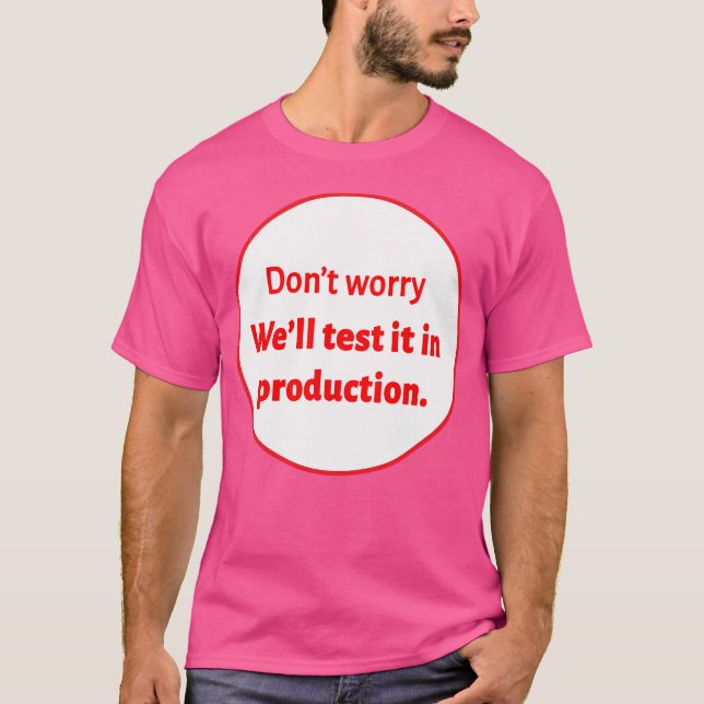 Camiseta Vamos Testá-Lo Em Produção (Frente)