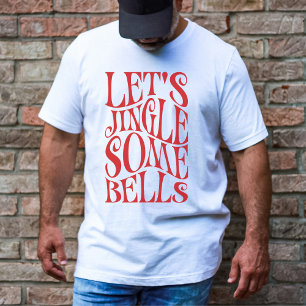 Camiseta Vamos Tilintar Alguns Sininhos Natal Divertido