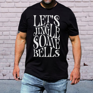 Camiseta Vamos Tilintar Alguns Sinos Natal Divertido