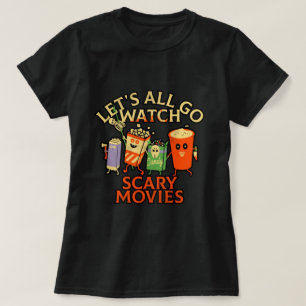 CAMISETA VAMOS TODOS VÃO ASSISTIR FILMES DE SCARY