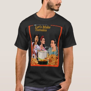 Camiseta Vamos Torna Tamales Og Tamale Boss Mexicanos Chris