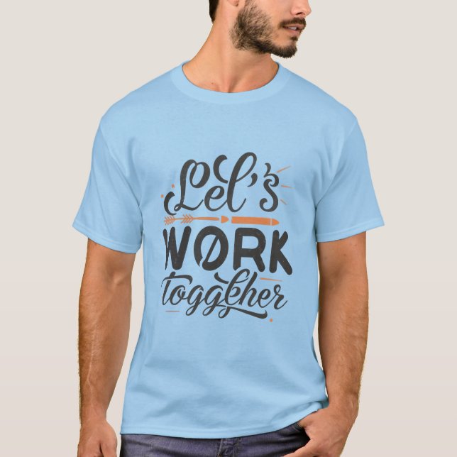 Camiseta Vamos trabalhe junto com o homem azul claro (Frente)