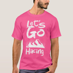 Camiseta Vamos vai caminhando acampamento ao ar livre Hiker
