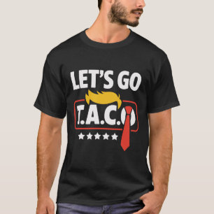 Camiseta Vamos Vai Taco Trump Sempre Fala Engraçado