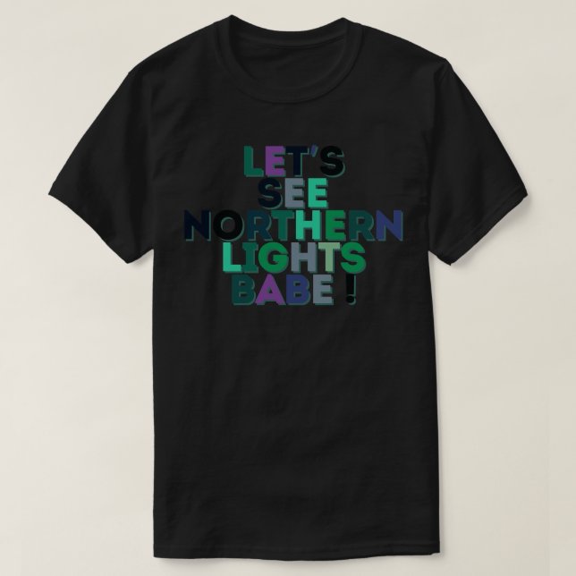 Camiseta Vamos ver luzes de Norte Babe TShirt (Frente do Design)