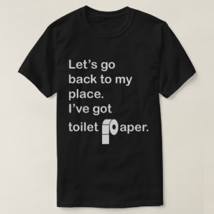 Camiseta Vamos volta para minha casa.  Tenho papel higiêni