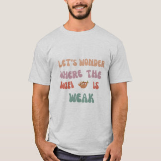 Camiseta "Vamos Wander Onde O Wifi É Fraco