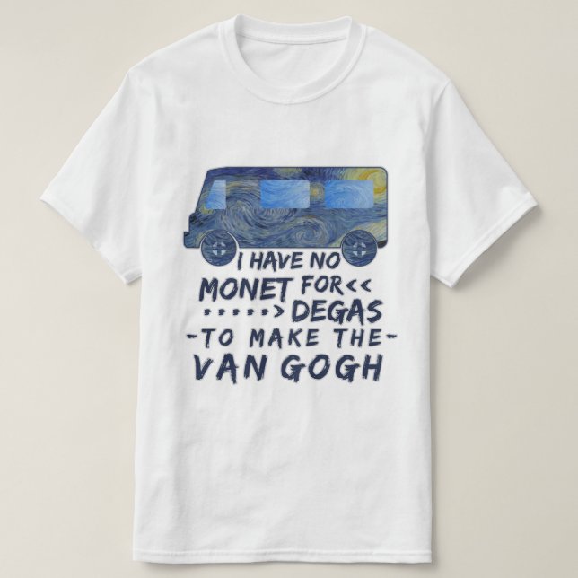 Camiseta Van Gogh engraçado Monet desgaseifica a chalaça do (Frente do Design)