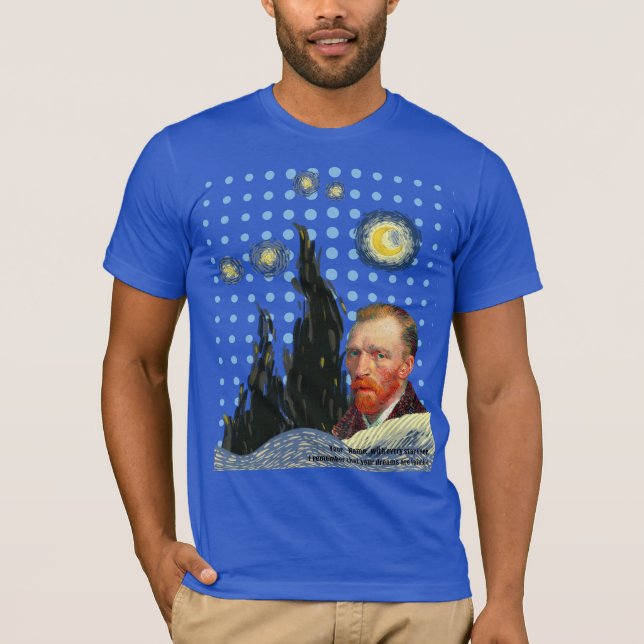 Camiseta  Van Gogh with every star I see, I remember that  (Frente)