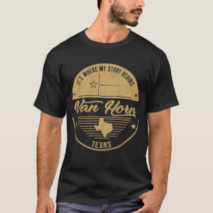 Camiseta Van Horn Texas É onde minha história começa