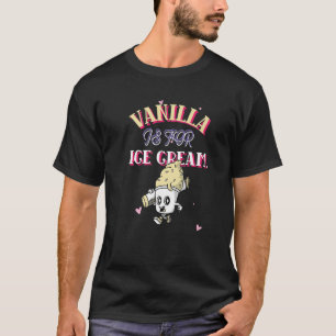 Camiseta Vanilla É Para Sorvete E Não Para O Pinho De Balil