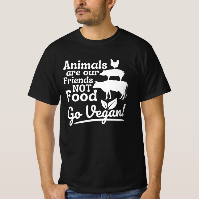 Camiseta Vão os animais de vegan são nossos amigos, não é e (Frente)