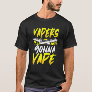 Camiseta Vapers Gonna Vape