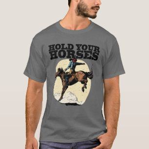 Camiseta Vaqueiro-retrô Segura Seu Cavalo Rodeio Selvagem 