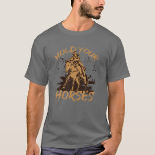 Camiseta Vaqueiro-retrô Segura Seu Cavalo Rodeio Selvagem O