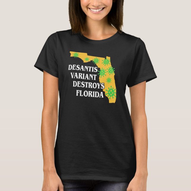 Camiseta Variante de Ron Desantis Está Destruindo a Flórida (Frente)