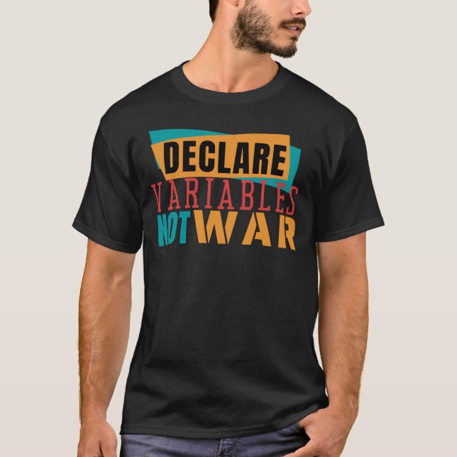 Camiseta VARIÁVEIS DECLARE NÃO GUERRAS - LUN de programação (Frente)