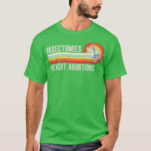Camiseta Vasectomias Prevenem Abortos 7