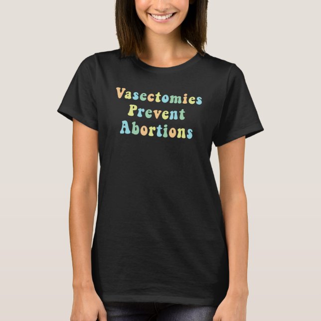 Camiseta Vasectomias Prevenem Abortos Pró Escolha Mulheres  (Frente)