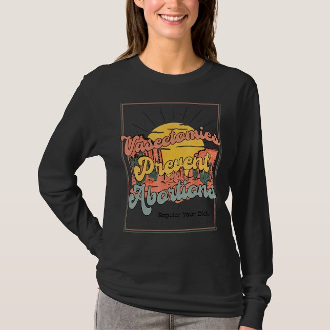 Camiseta Vasectomias Prevenem Abortos Retroativos (Frente)