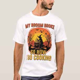 Camiseta Vassoura Quebrou Então Agora Vá Cozinhar Halloween