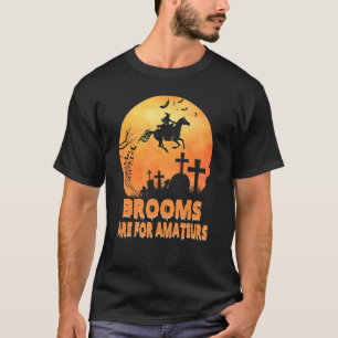 Camiseta Vassouras São Para Amatadores Bruxas Ancestrando H