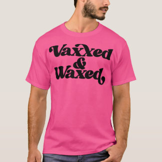 Camiseta Vaxxedo e Waxed1