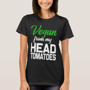 Camiseta Vegan Da Minha Cabeça Para Os Meus Tomates Engraça
