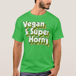 Camiseta Vegan e Super Horny
